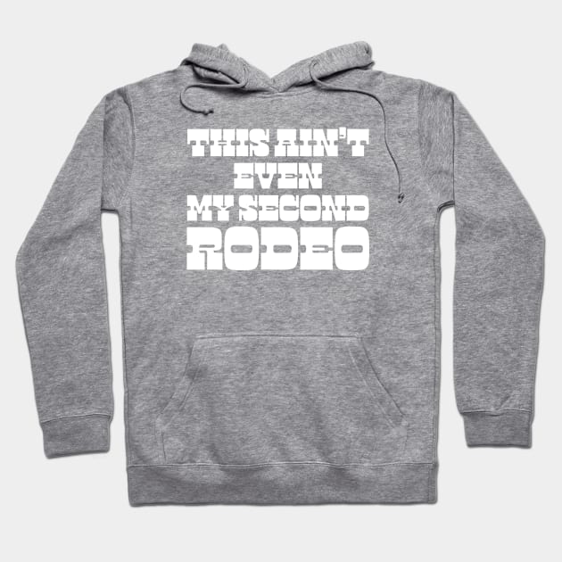 No way is this my first rodeo Hoodie by ölümprints